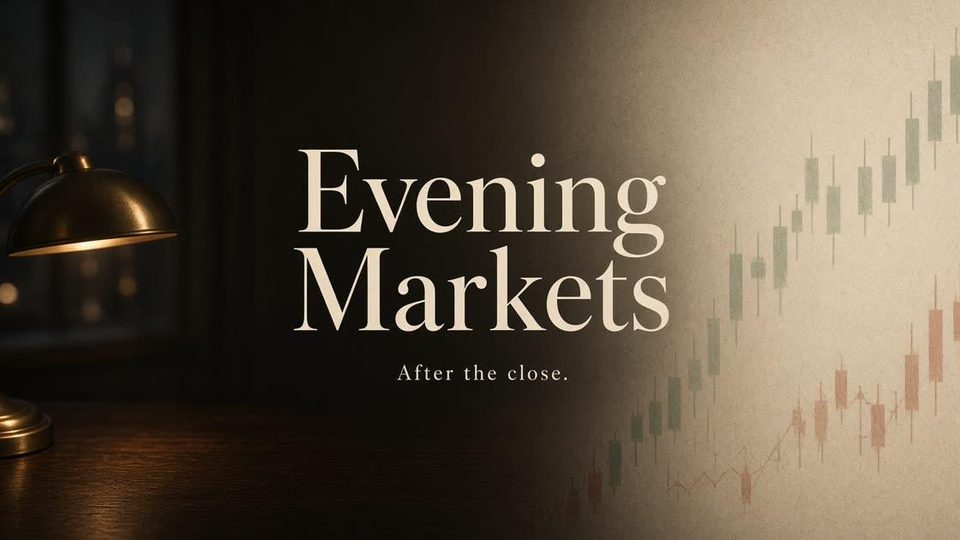 Evening Markets